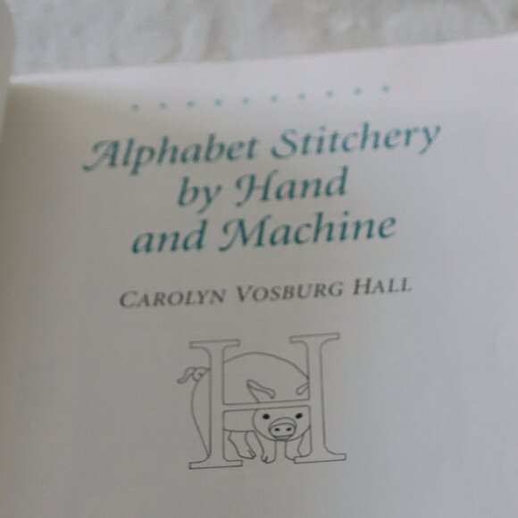 Alphabet Stitchery By Hand and Machine Soft Cover Book By Carolyn Vosburg Hall - Picture 4 of 5